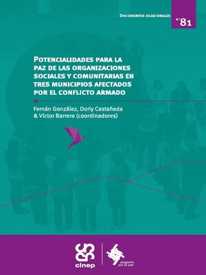 cover image of Potencialidades para la paz de las organizaciones sociales y comunitarias en tres municipios afectados por el conflicto armado